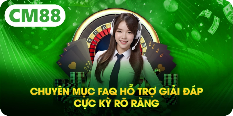 Chuyên mục FAQ hỗ trợ giải đáp cực kỳ rõ ràng