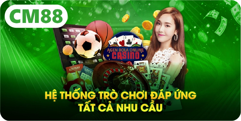 Hệ thống trò chơi đáp ứng tất cả nhu cầu